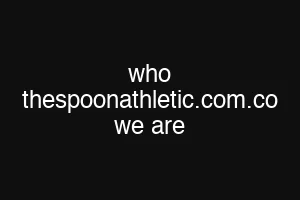 who thespoonathletic.com.co we are